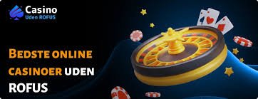 De Bedste Casinoer Uden Om ROFUS Find Dit Perfekte Spilsted